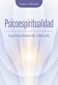 Psicoespiritualidad. Espiritualidad de Albisetti - Librerie.coop