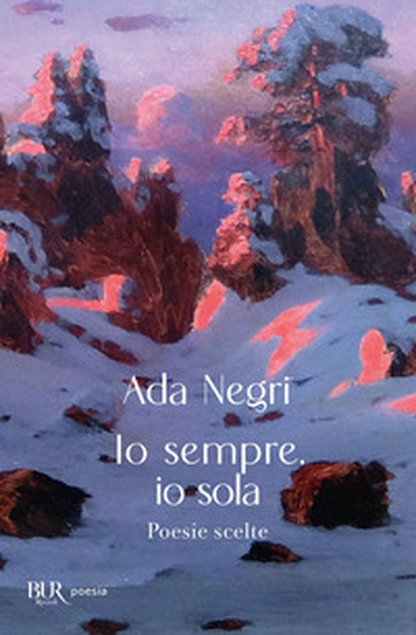 Io sempre, io sola. Poesie scelte - Librerie.coop Io sempre, io sola. Poesie scelte - Librerie.coop