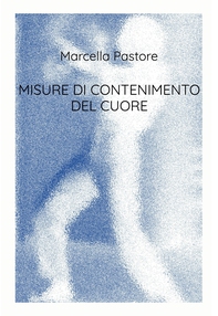 MISURE DI CONTENIMENTO DEL CUORE - Librerie.coop