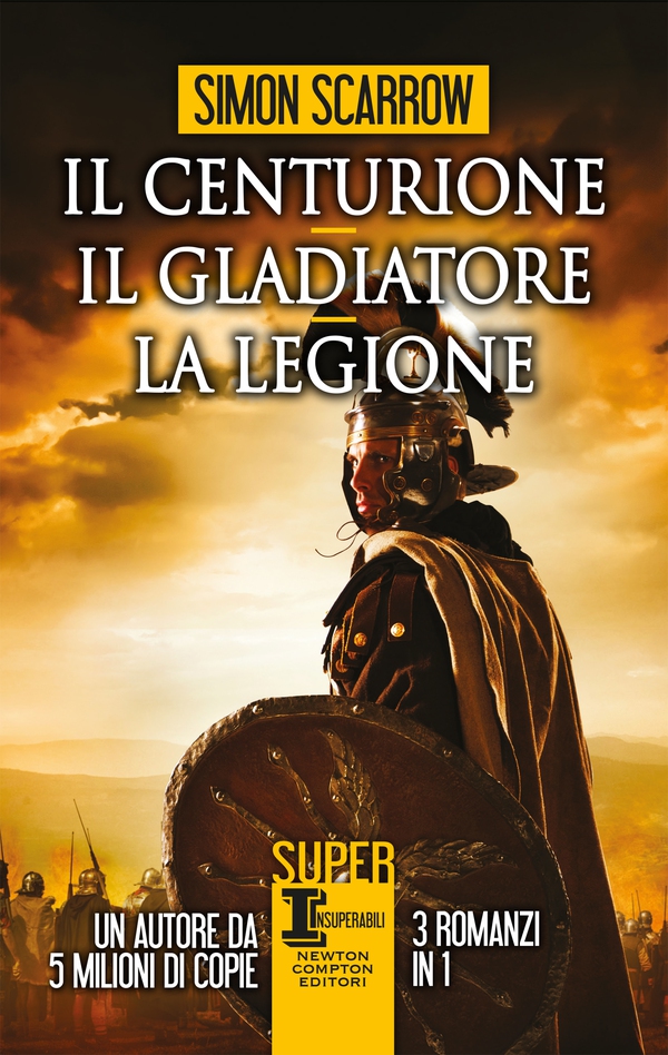 Il centurione - Il gladiatore - La legione - Librerie.coop Il centurione - Il gladiatore - La legione - Librerie.coop