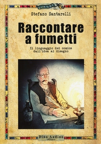 Raccontare a fumetti. Il linguaggio dei comics dall'idea al disegno - Librerie.coop