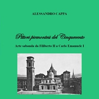 Pittori piemontesi del Cinquecento. Arte sabauda da Filiberto II a Carlo Emanuele I - Librerie.coop Pittori piemontesi del Cinquecento. Arte sabauda da Filiberto II a Carlo Emanuele I - Librerie.coop