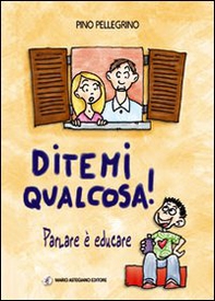 Ditemi qualcosa! Parlare è educare - Librerie.coop