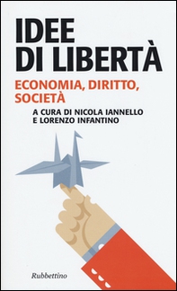 Idee di libertà. Economia, diritto, società - Librerie.coop Idee di libertà. Economia, diritto, società - Librerie.coop
