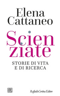 Scienziate. Storie di vita e di ricerca - Librerie.coop