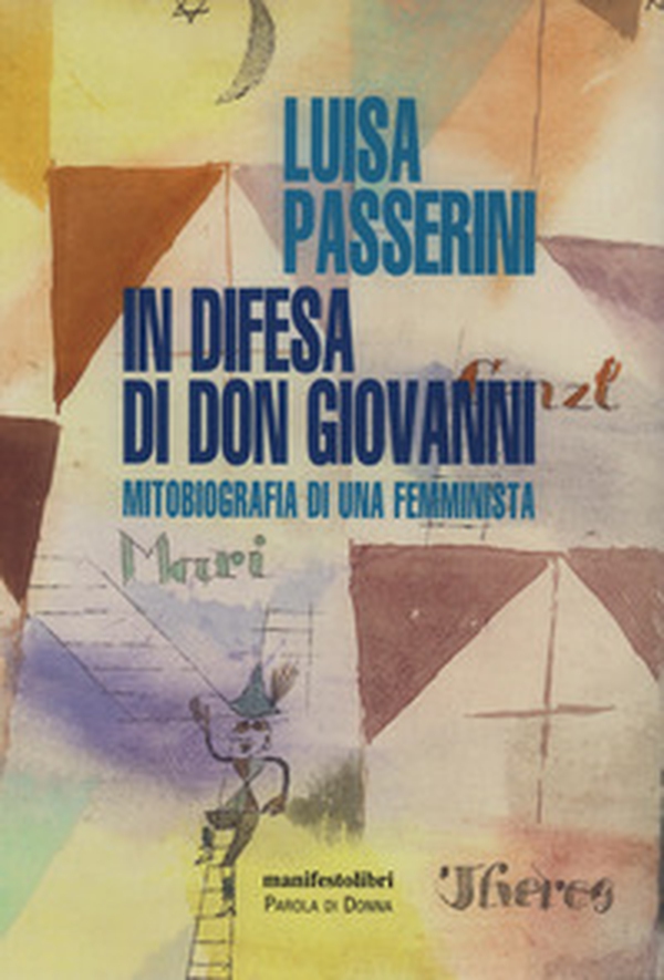 In difesa di don Giovanni. Mitobiografia di una femminista - Librerie.coop In difesa di don Giovanni. Mitobiografia di una femminista - Librerie.coop