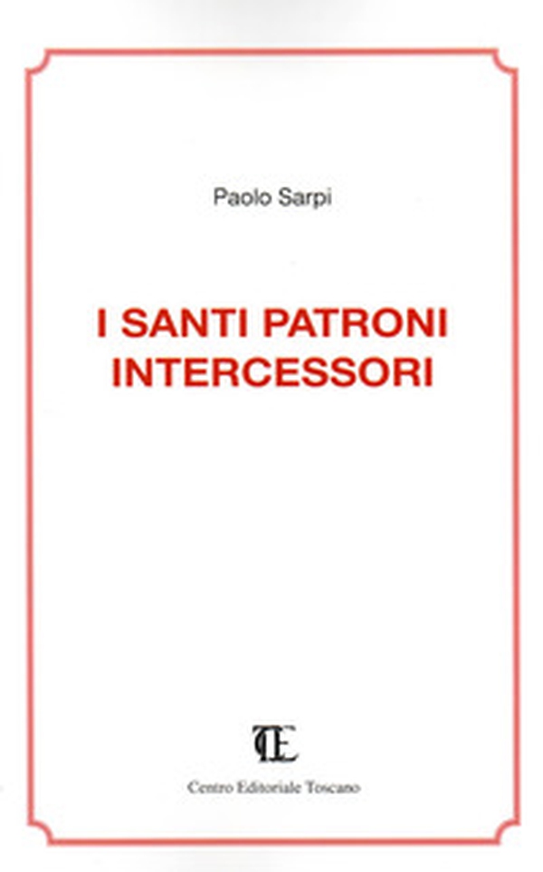 I santi patroni intercessori - Librerie.coop I santi patroni intercessori - Librerie.coop