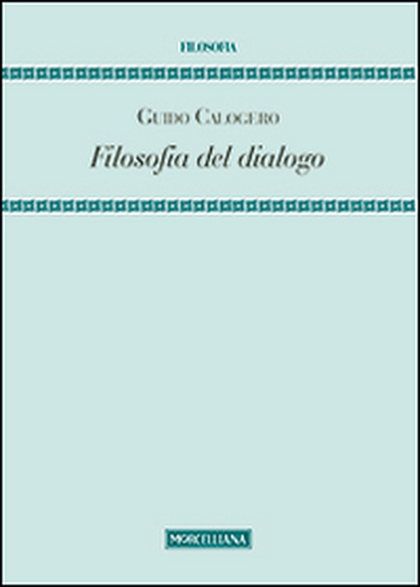 Filosofia del dialogo - Librerie.coop Filosofia del dialogo - Librerie.coop