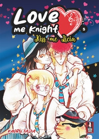 Love me knight. Kiss me Licia - Vol. 5 - Librerie.coop