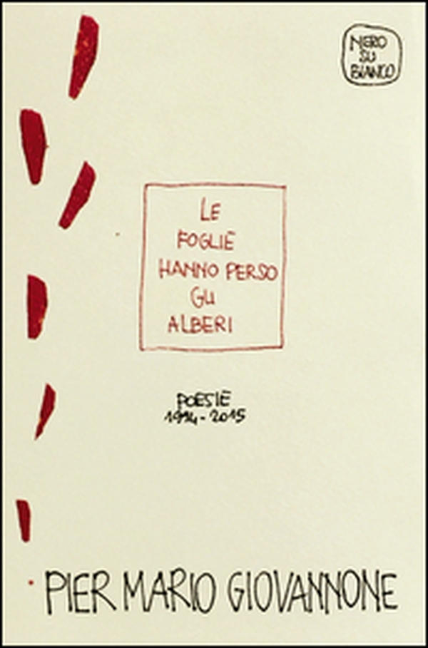 Le foglie hanno perso gli alberi. Poesie 1994-2015 - Librerie.coop Le foglie hanno perso gli alberi. Poesie 1994-2015 - Librerie.coop