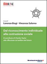 Dal riconoscimento individuale alla costruzione sociale. Il contributo di Charles Taylor alla riflessione sul welfare del futuro - Librerie.coop Dal riconoscimento individuale alla costruzione sociale. Il contributo di Charles Taylor alla riflessione sul welfare del futuro - Librerie.coop