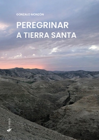 Peregrinar a Tierra Santa - Librerie.coop Peregrinar a Tierra Santa - Librerie.coop