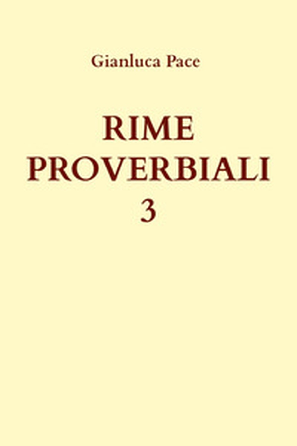 Rime proverbiali - Vol. 3 - Librerie.coop Rime proverbiali - Vol. 3 - Librerie.coop