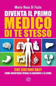 Diventa il primo medico di te stesso - Librerie.coop