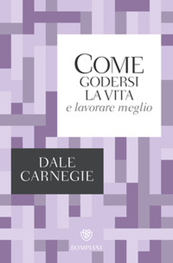 Come godersi la vita e lavorare meglio - Librerie.coop Come godersi la vita e lavorare meglio - Librerie.coop