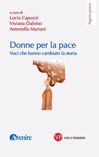 Donne per la pace. Voci che hanno cambiato la storia - Librerie.coop