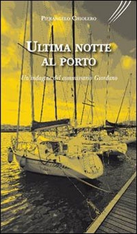 Ultima notte al porto. Un'indagine del commissario Giordano - Librerie.coop