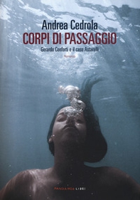 Corpi di passaggio. Gerardo Conforti e il caso Astarelli - Librerie.coop Corpi di passaggio. Gerardo Conforti e il caso Astarelli - Librerie.coop