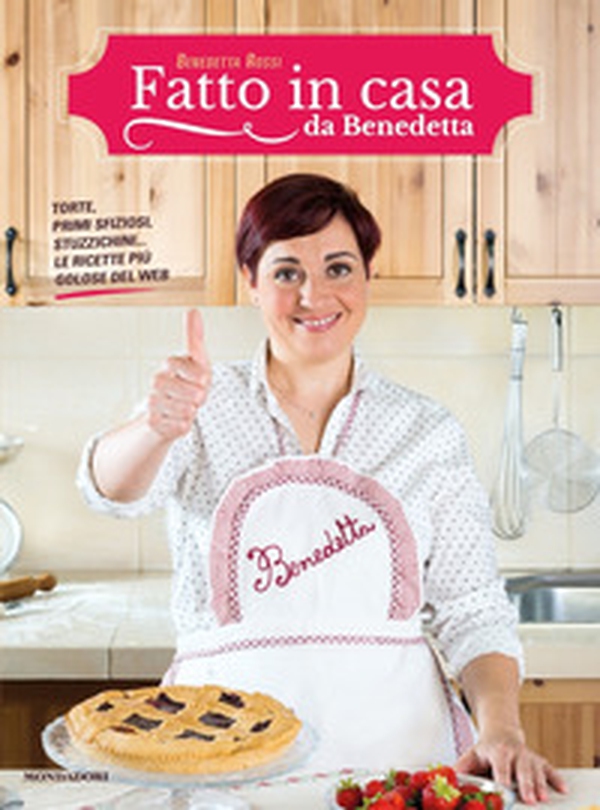 Fatto in casa da Benedetta. Torte, primi sfiziosi, stuzzichini... le ricette più golose del web - Librerie.coop Fatto in casa da Benedetta. Torte, primi sfiziosi, stuzzichini... le ricette più golose del web - Librerie.coop