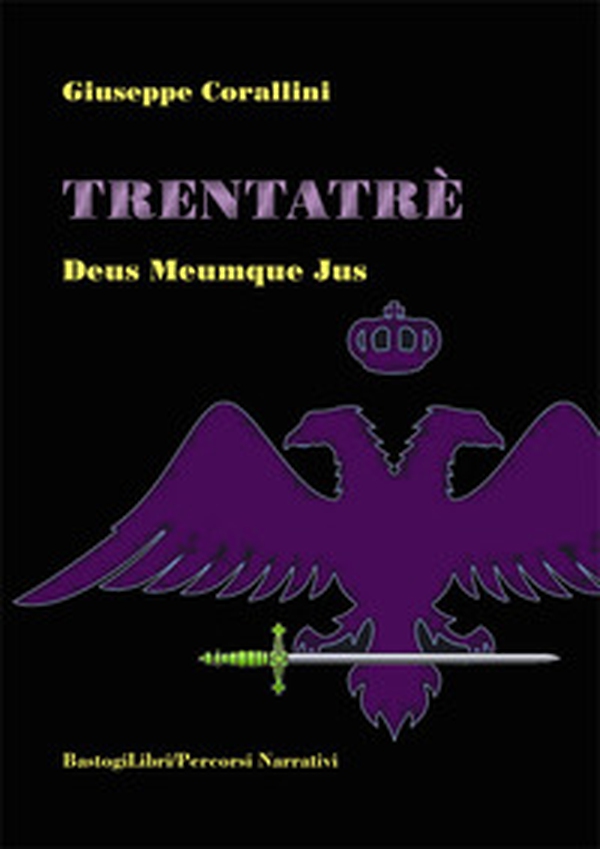 Trentatré. Deus meunque jus - Librerie.coop Trentatré. Deus meunque jus - Librerie.coop