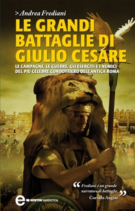 Le grandi battaglie di Giulio Cesare - Librerie.coop