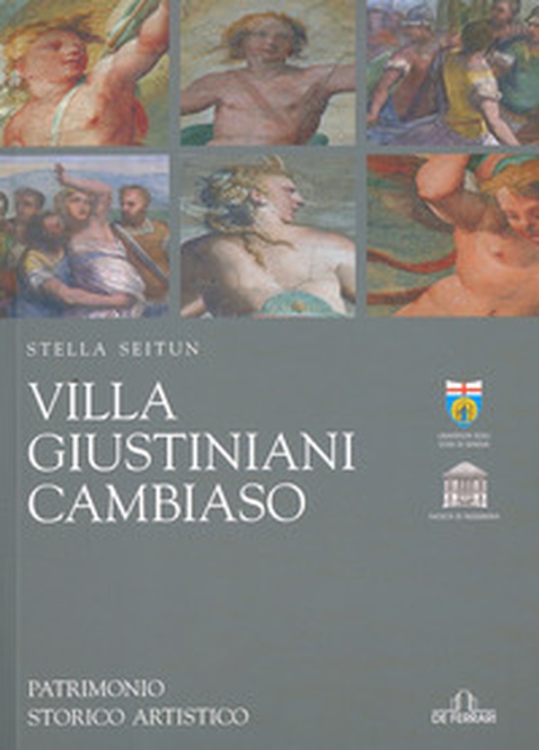 Villa Giustiniani, Cambiaso. Patrimonio storico artistico - Librerie.coop Villa Giustiniani, Cambiaso. Patrimonio storico artistico - Librerie.coop