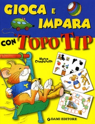 Gioca e impara con Topo Tip - Librerie.coop Gioca e impara con Topo Tip - Librerie.coop