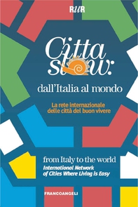 Città slow: dall'Italia al mondo. La rete internazionale delle città del buon vivere - Librerie.coop Città slow: dall'Italia al mondo. La rete internazionale delle città del buon vivere - Librerie.coop