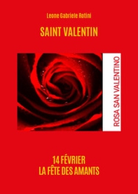 Saint Valentin. 14 février. La fete des amants - Librerie.coop