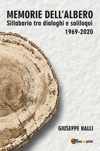 Memorie dell'albero. Sillabario tra dialoghi e soliloqui 1969-2020 - Librerie.coop Memorie dell'albero. Sillabario tra dialoghi e soliloqui 1969-2020 - Librerie.coop