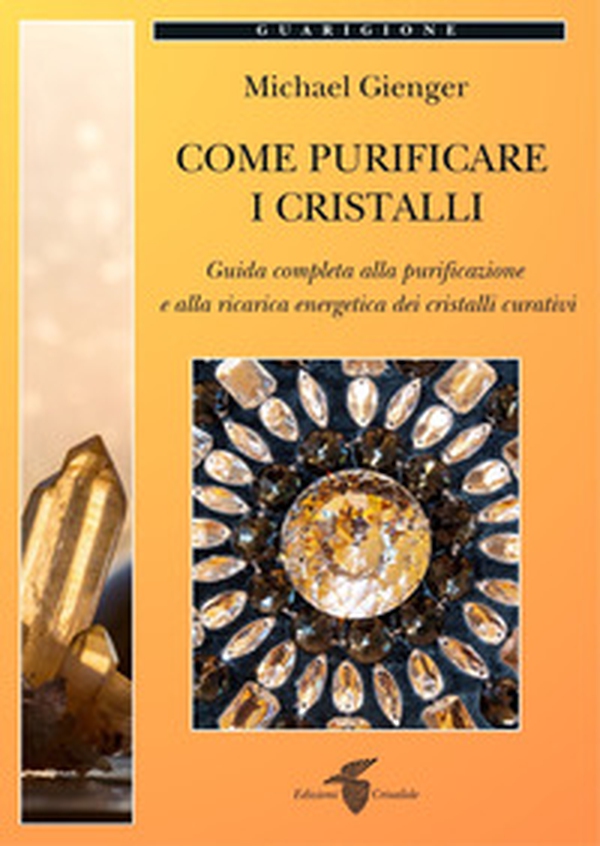Come purificare i cristalli - Librerie.coop Come purificare i cristalli - Librerie.coop
