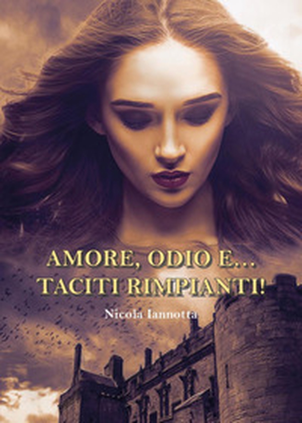 Amore, odio e... taciti rimpianti! - Librerie.coop Amore, odio e... taciti rimpianti! - Librerie.coop