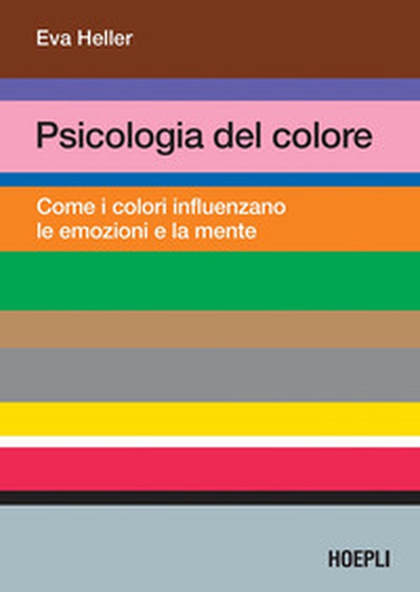 Psicologia del colore. Come i colori influenzano le emozioni e la mente - Librerie.coop Psicologia del colore. Come i colori influenzano le emozioni e la mente - Librerie.coop