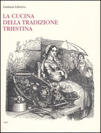 La cucina della tradizione triestina - Librerie.coop