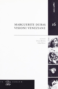 Marguerite Duras. Visioni veneziane - Librerie.coop