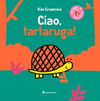 Ciao, tartaruga! - Librerie.coop
