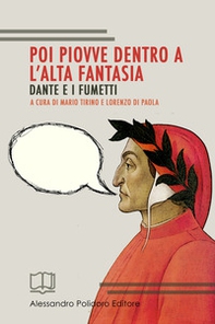 Poi piovve dentro a l'alta fantasia. Dante e i fumetti - Librerie.coop