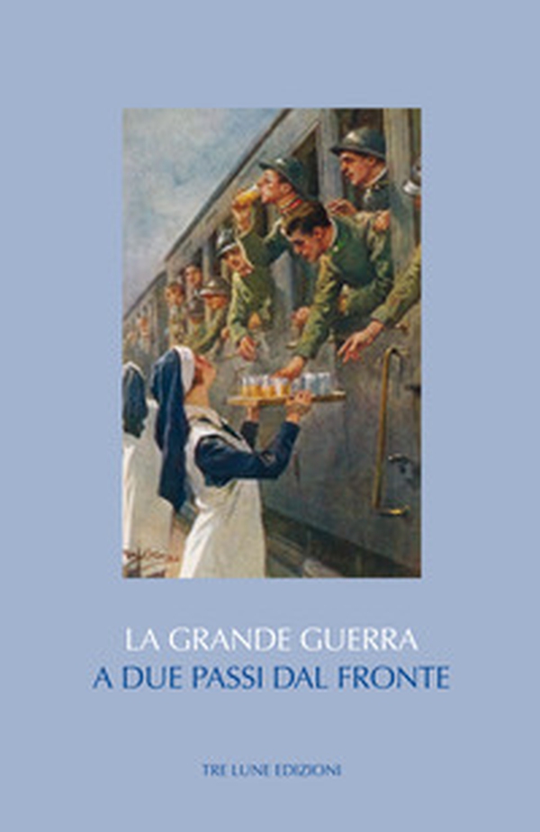 A due passi dal fronte. Città di retrovia e cultura urbana nel prisma della Grande Guerra - Librerie.coop A due passi dal fronte. Città di retrovia e cultura urbana nel prisma della Grande Guerra - Librerie.coop