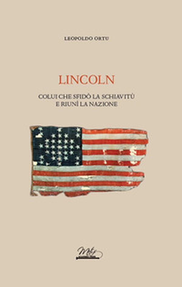 Lincoln. Colui che sfidò la schiavitù e riunì la nazione - Librerie.coop