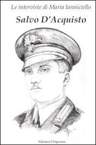 Salvo D'Acquisto. Le interviste di Maria Ianniciello - Librerie.coop