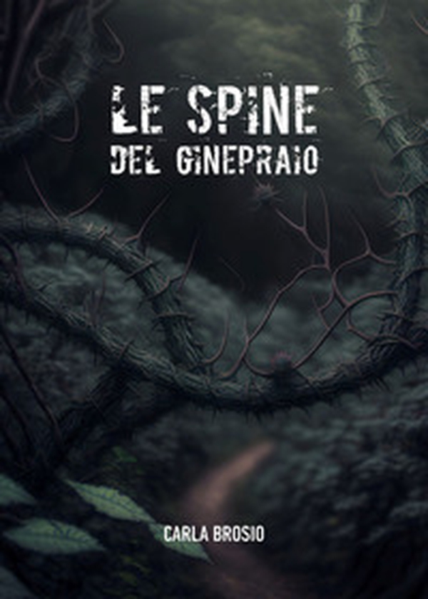 Le spine del ginepraio - Librerie.coop Le spine del ginepraio - Librerie.coop
