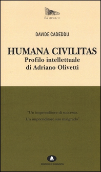 Humana civilitas. Profilo intellettuale di Adriano Olivetti - Librerie.coop