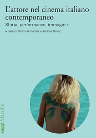 L'attore nel cinema italiano contemporaneo - Librerie.coop