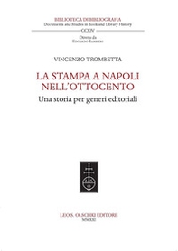 La stampa a Napoli nell'Ottocento. Una storia per generi editoriali - Librerie.coop