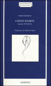 Chiavi storte (poesie 1976-2012) - Librerie.coop Chiavi storte (poesie 1976-2012) - Librerie.coop