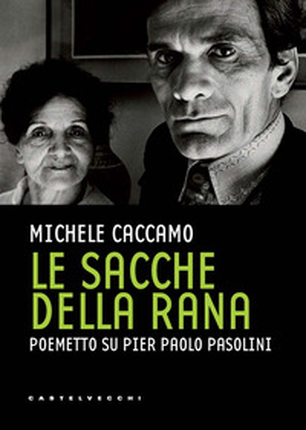Le sacche della rana. Poemetto su Pier Paolo Pasolini - Librerie.coop Le sacche della rana. Poemetto su Pier Paolo Pasolini - Librerie.coop