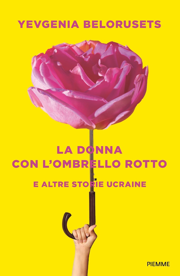 La donna con l'ombrello rotto e altre storie ucraine - Librerie.coop La donna con l'ombrello rotto e altre storie ucraine - Librerie.coop