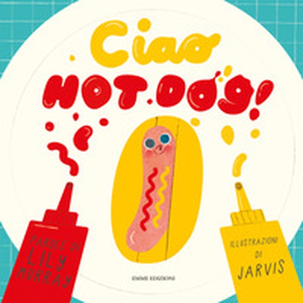 Ciao Hot Dog! - Librerie.coop Ciao Hot Dog! - Librerie.coop