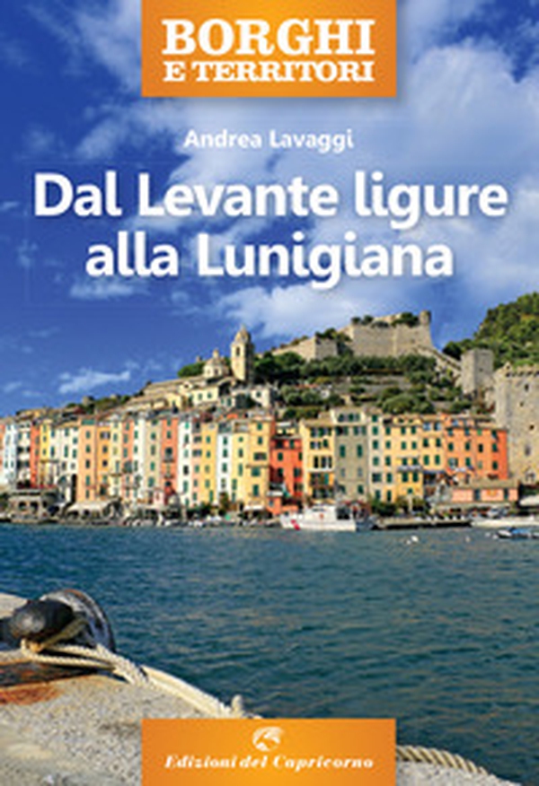 Borghi e territori. Dal Levante ligure alla Lunigiana - Librerie.coop Borghi e territori. Dal Levante ligure alla Lunigiana - Librerie.coop