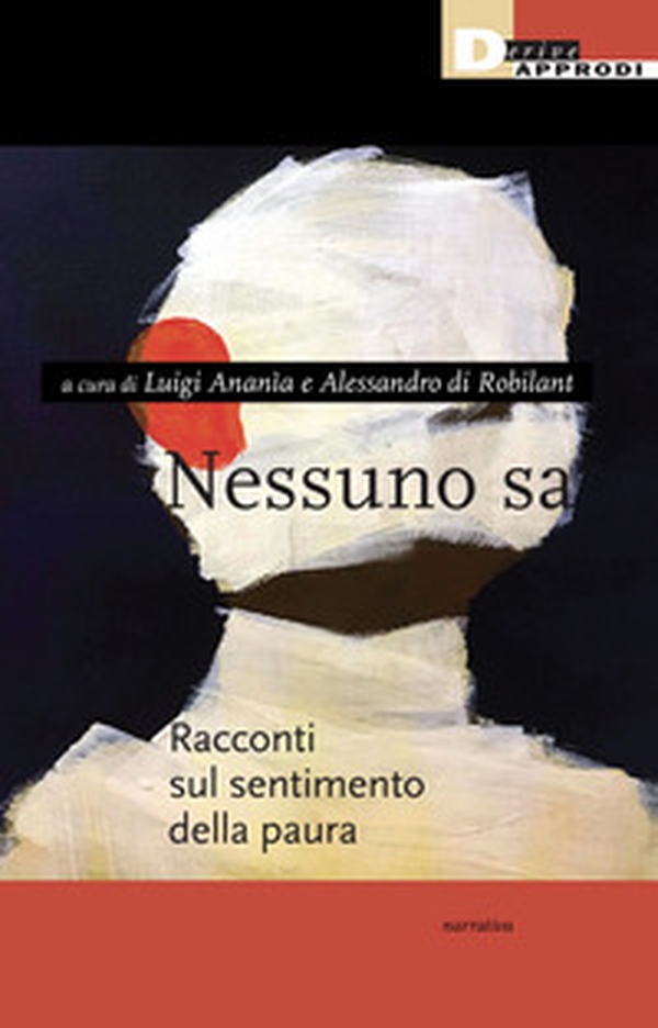 Nessuno sa. Racconti sul sentimento della paura - Librerie.coop Nessuno sa. Racconti sul sentimento della paura - Librerie.coop